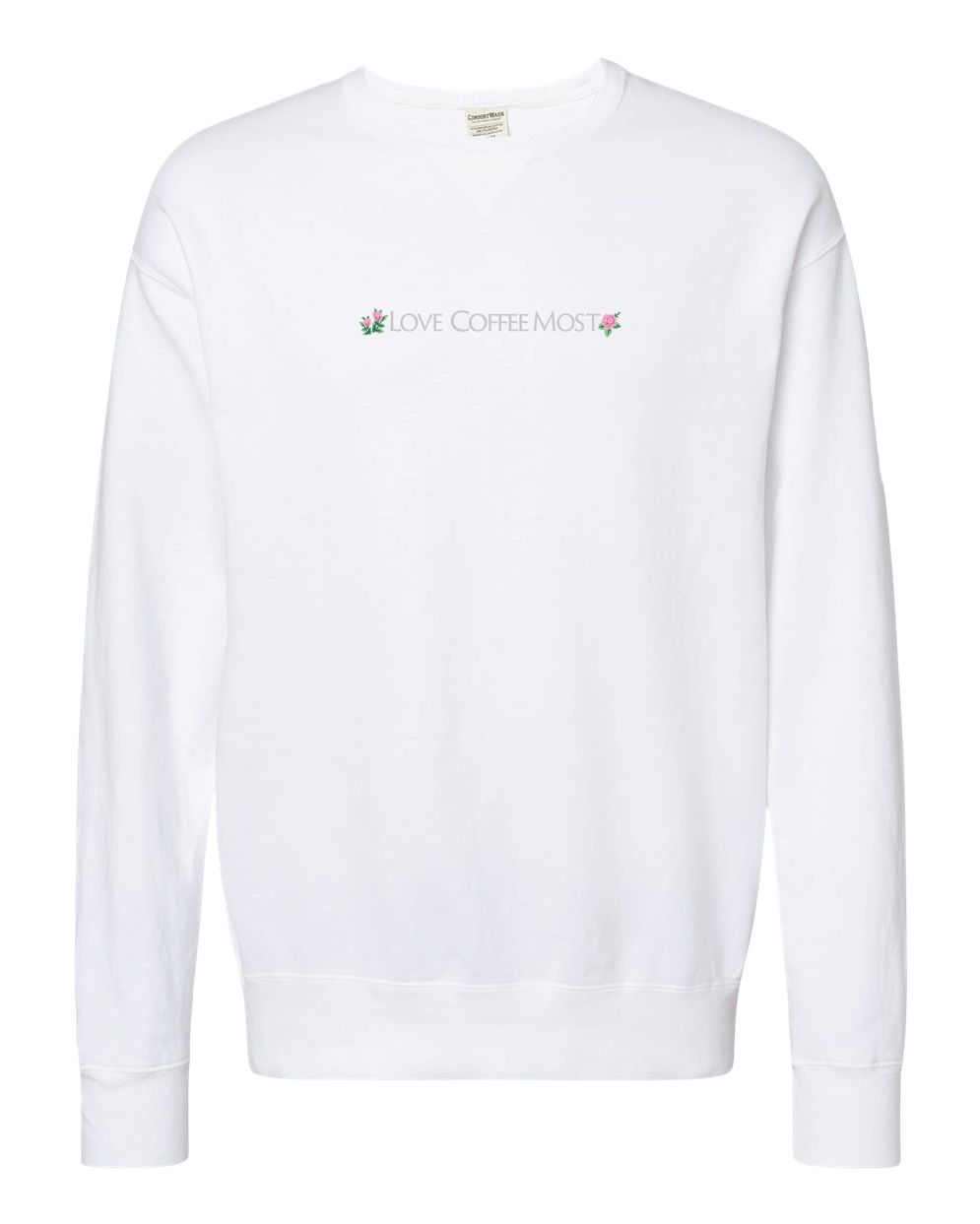 Love Coffee Most Embroidered Crew Neck