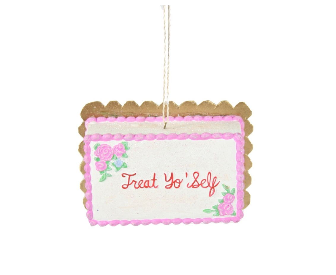 TREAT YO SELF ORNAMENT